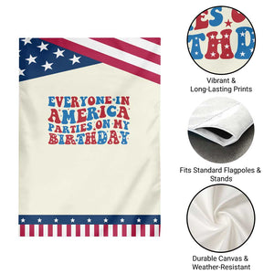 Everyone In America Parties On My Birthday Garden Flag 4th Of July Birthday Party TS10 Print Your Wear