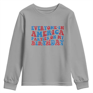 Everyone In America Parties On My Birthday Youth Sweatshirt 4th Of July Birthday Party TS10 Sport Gray Print Your Wear