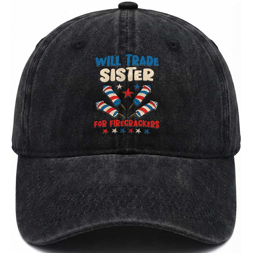 Trade Sister For Firecrackers Washed Cotton Baseball Cap Funny Boys 4th Of July Kids Patriotic TS10 Washed Cap Universal Fit Black Print Your Wear