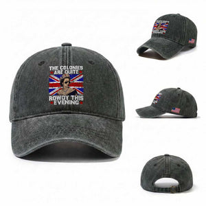 Funny 4th of July Washed Cotton Baseball Cap The Colonies Are Quite Rowdy This Evening British Queen TS10 Washed Cap Universal Fit Dark Green Print Your Wear