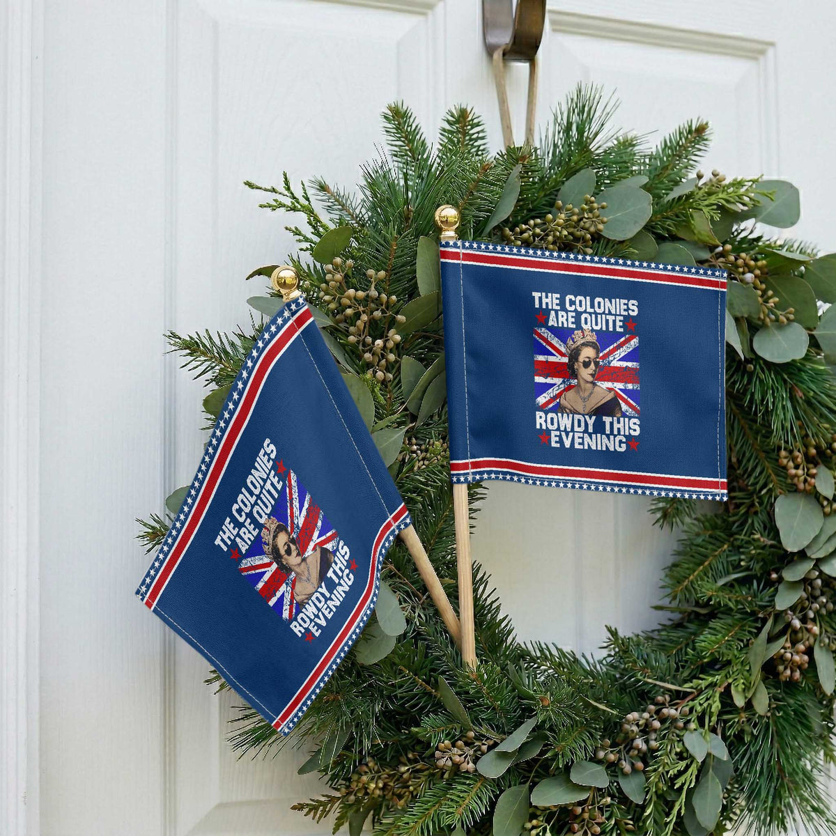 Funny 4th of July Patriotic Handheld Flag The Colonies Are Quite Rowdy This Evening British Queen TS10 Classic 8.2