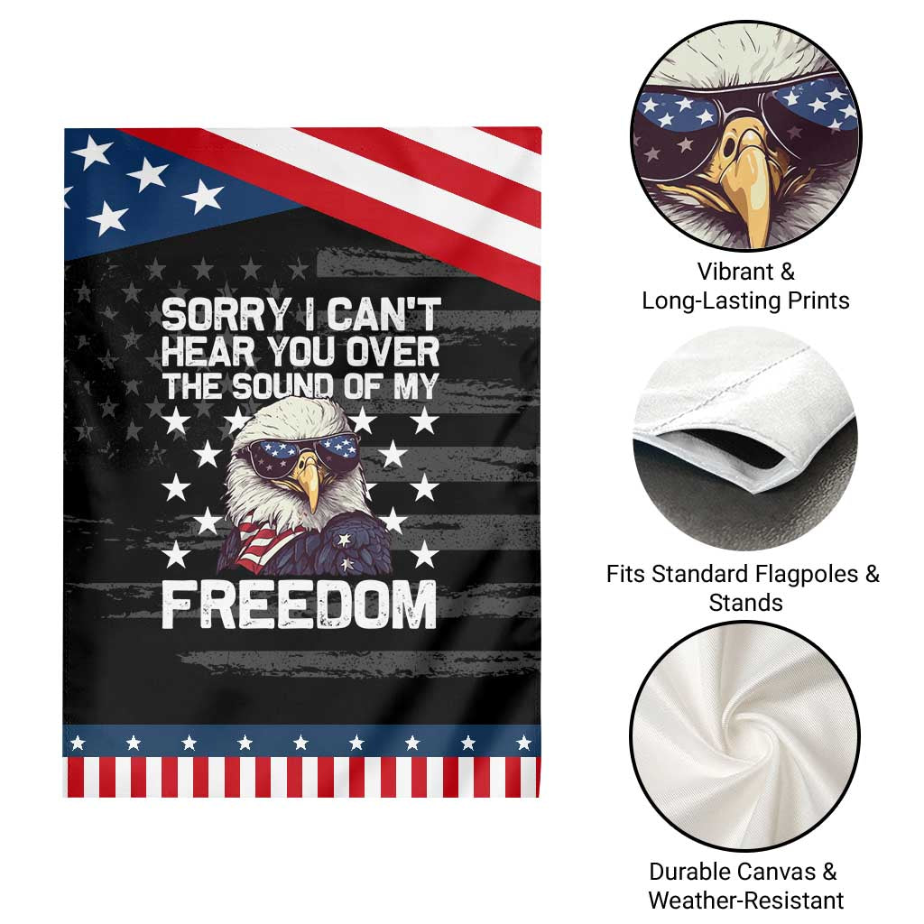 American Flag Eagle Garden Flag Sorry I Cant Hear You Over The Sound Of My Freedom TS10 Print Your Wear