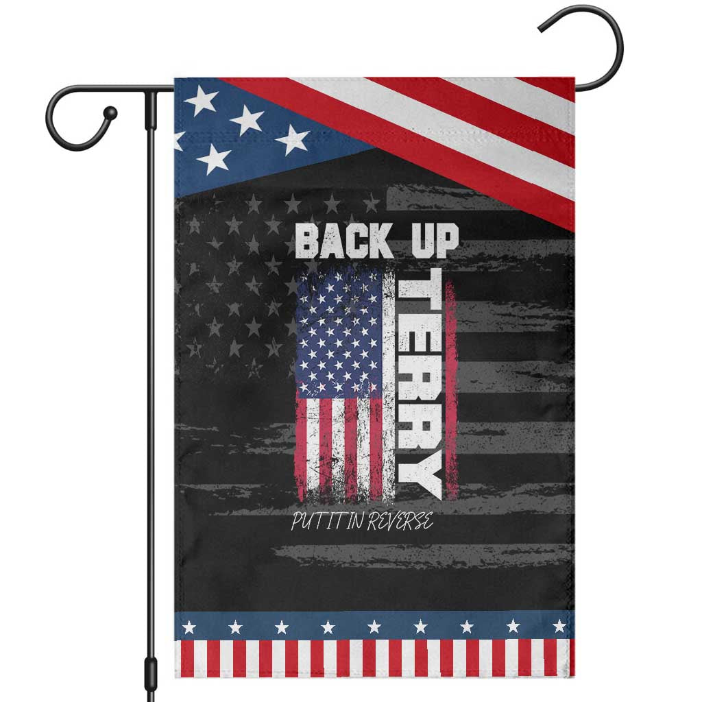 Back It Up Terry Put It In Reverse Garden Flag Funny 4th of July Patriotic American Flag TS10 Distressed Black Blue Print Your Wear
