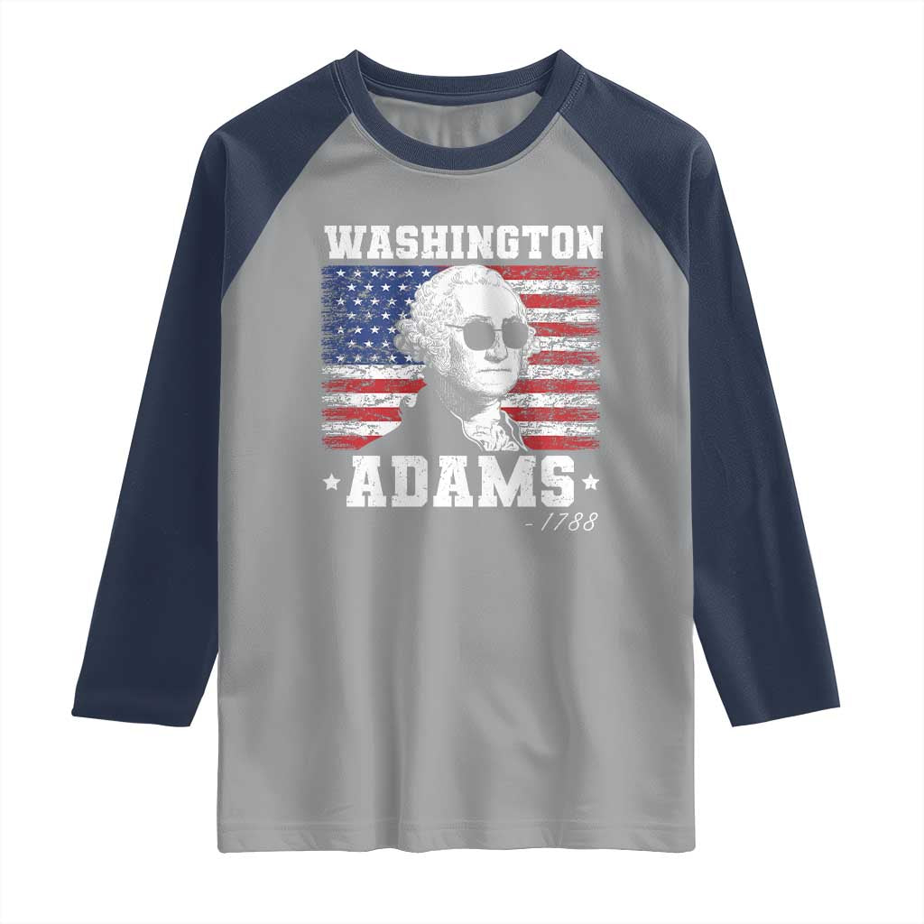 George Washington 1788 Raglan Shirt Funny 4th of July Retro President Campaign USA Flag TS10 Sport Gray Navy Print Your Wear