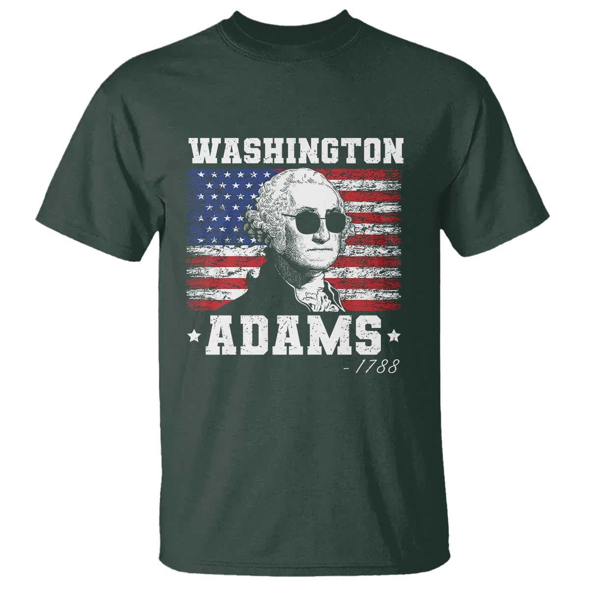 George Washington 1788 T Shirt Funny 4th of July Retro President Campaign USA Flag TS10 Dark Forest Green Print Your Wear