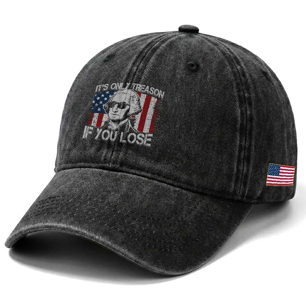 Its Only Treason If You Lose 4th Of July Washed Cotton Baseball Cap George Washington American Flag TS10 Print Your Wear