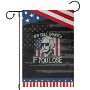 Its Only Treason If You Lose 4th Of July Garden Flag George Washington American Flag TS10 Distressed Black Blue Print Your Wear