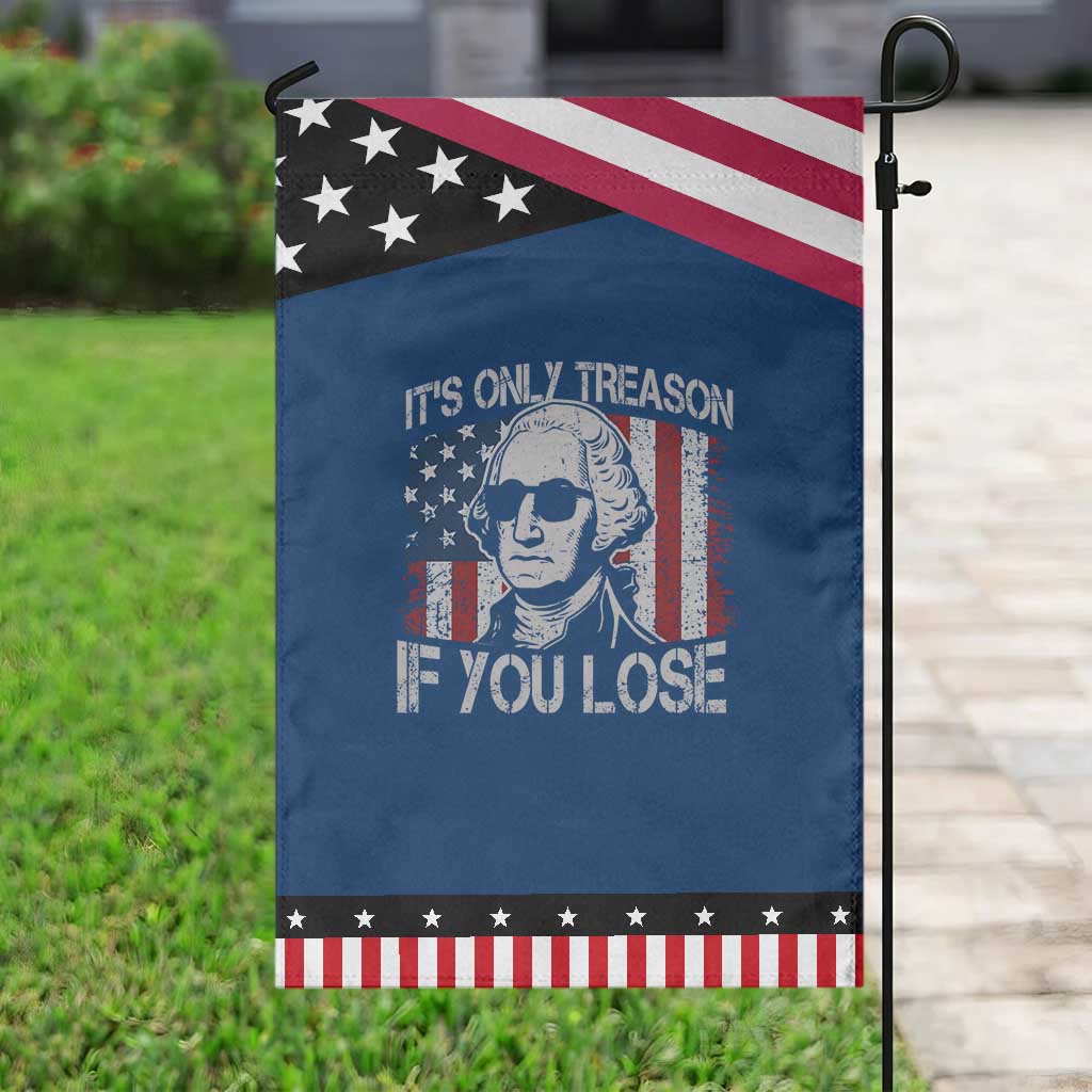 Its Only Treason If You Lose 4th Of July Garden Flag George Washington American Flag TS10 Classic Blue Black Print Your Wear
