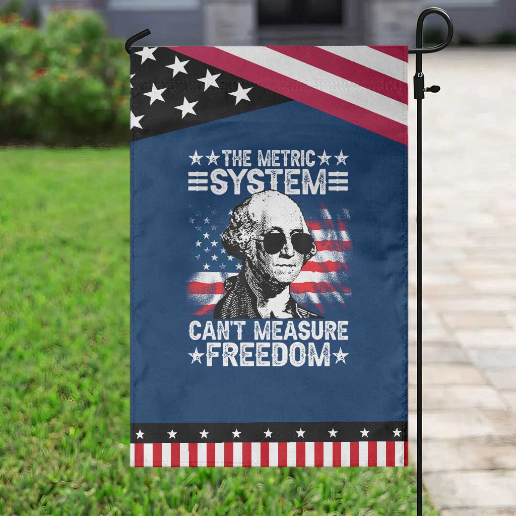 Funny 4th of July The Metric System Can't Measure Freedom Garden Flag George Washington American Flag TS10 Classic Blue Black Print Your Wear