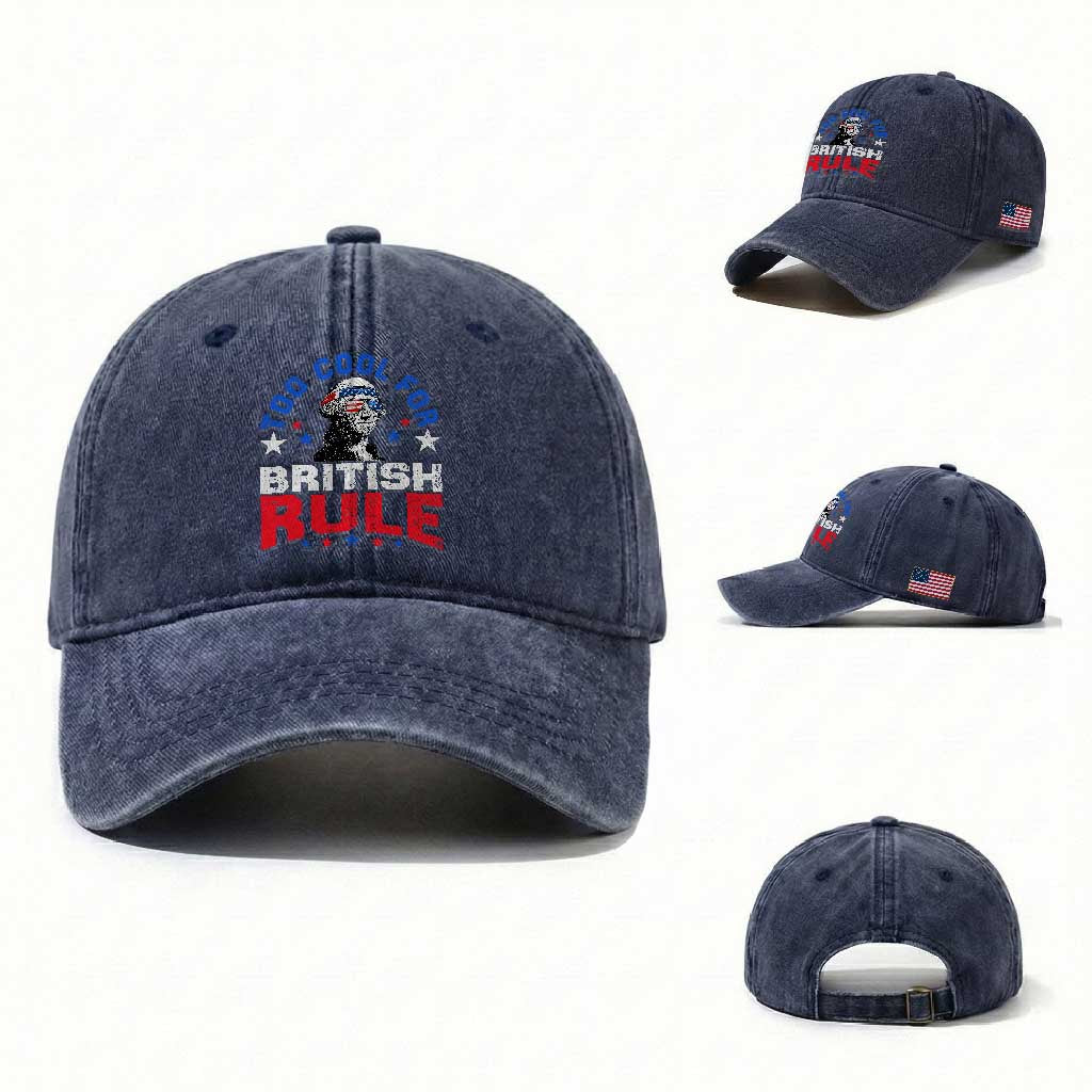 George Washington 4th of July Washed Cotton Baseball Cap Too Cool For British Rule Red White and Blue TS10 Washed Cap Universal Fit Navy Print Your Wear