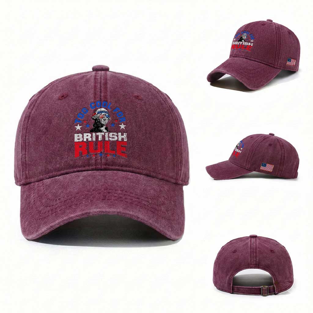 George Washington 4th of July Washed Cotton Baseball Cap Too Cool For British Rule Red White and Blue TS10 Washed Cap Universal Fit Burgundy Print Your Wear
