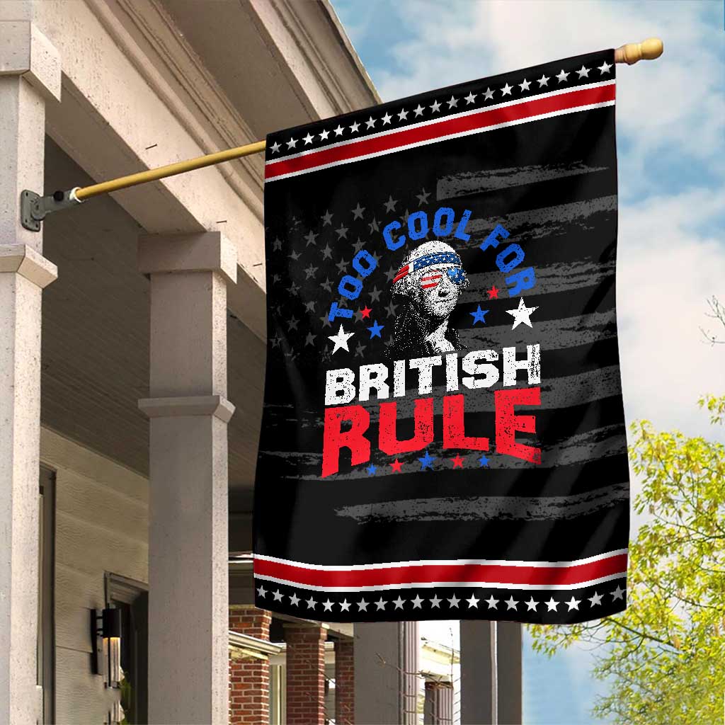 George Washington 4th of July Garden Flag Too Cool For British Rule Red White and Blue TS10 Distressed Black Red Print Your Wear