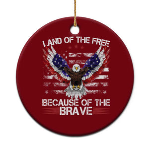 Land of the Free Because of the Brave Ceramic Ornament American Flag Patriotic Eagle 4th of July TS10 1pc Red Print Your Wear
