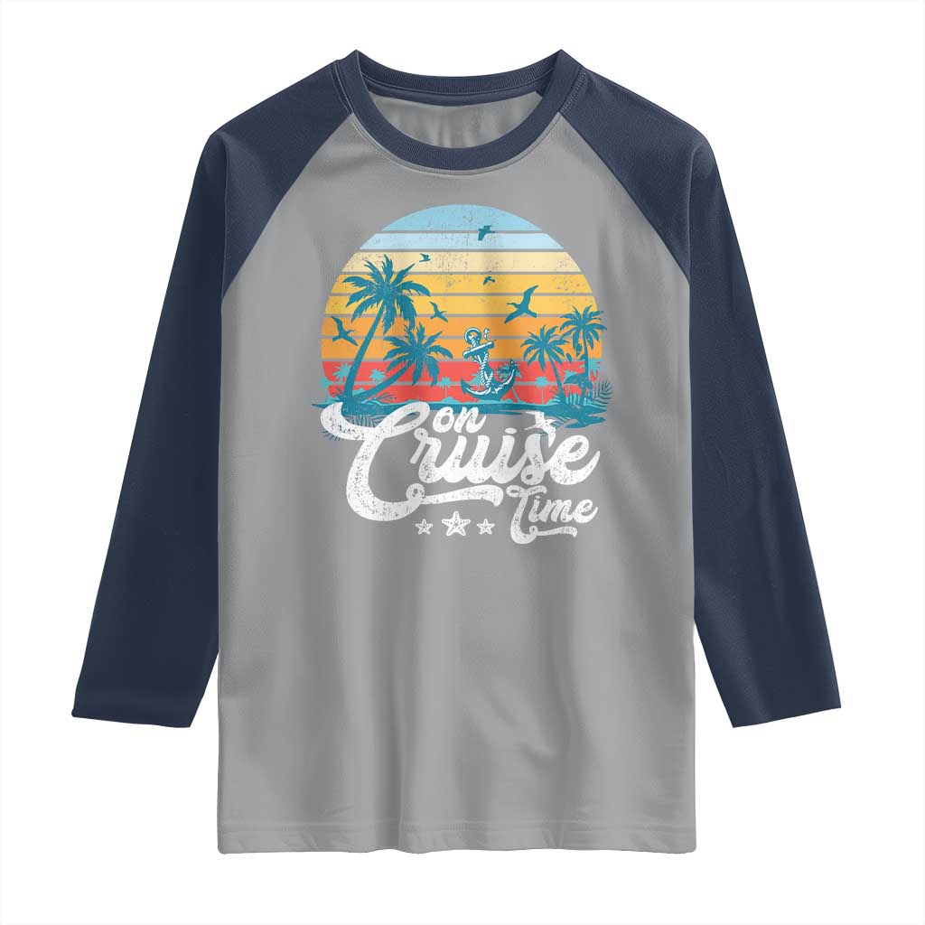 On Cruise Time Raglan Shirt Retro Summer Vacation Cruising TS10 Sport Gray Navy Print Your Wear