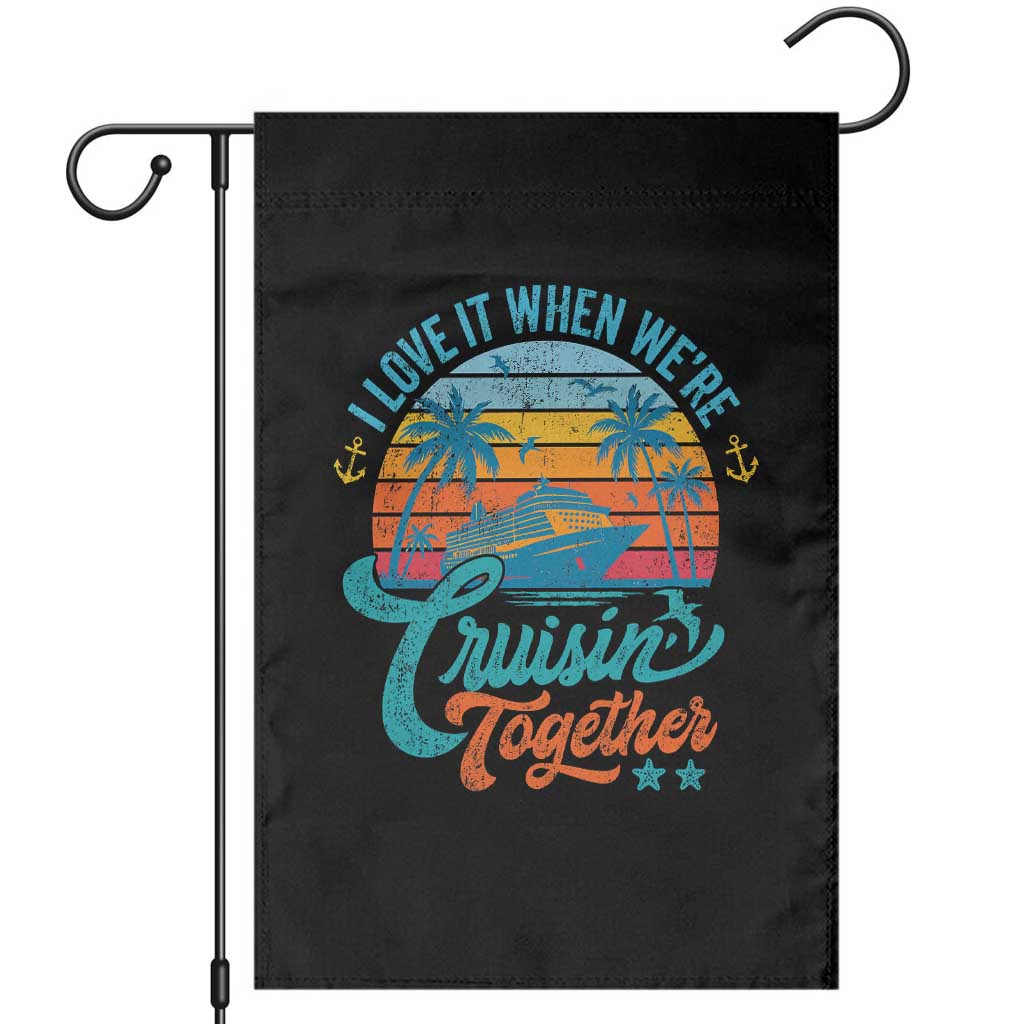 Cruising Matching Garden Flag I Love It Cruisin Together Cruise Squad TS10 Black Print Your Wear