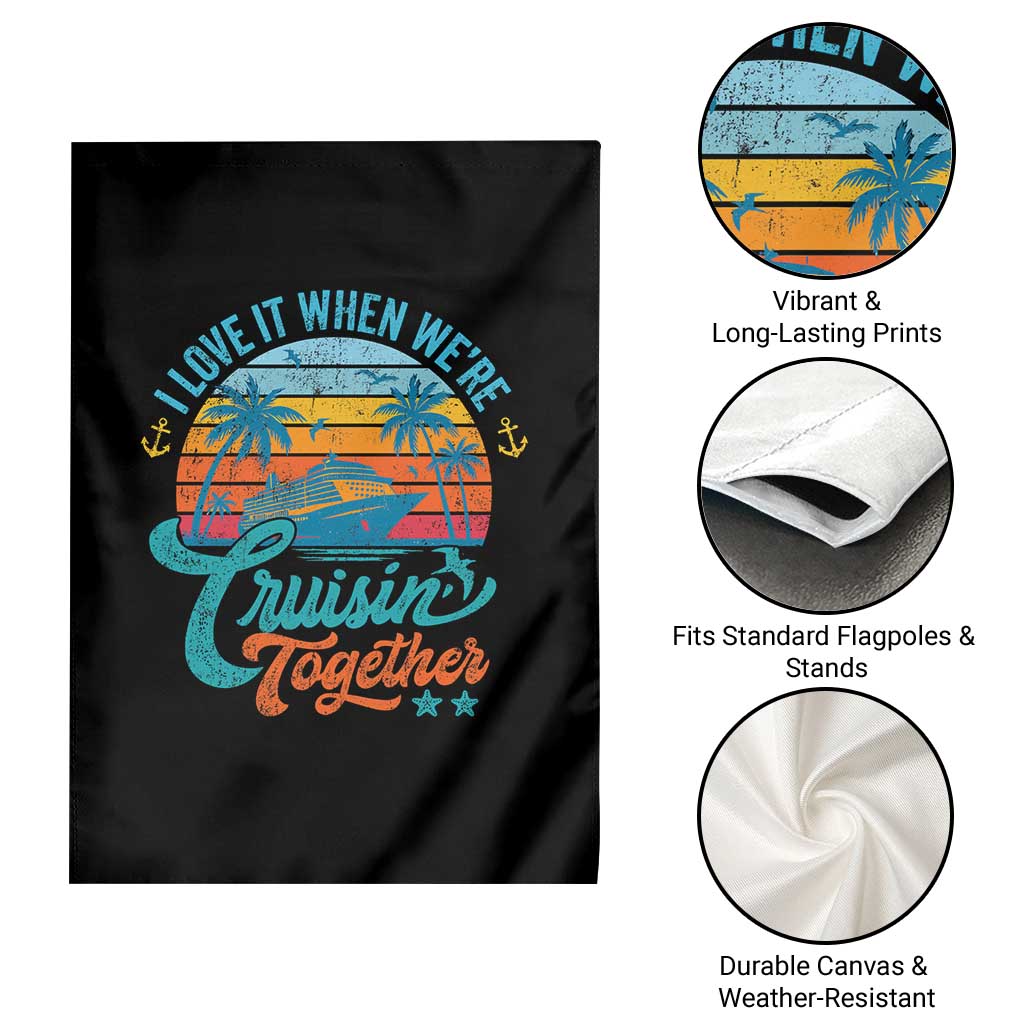 Cruising Matching Garden Flag I Love It Cruisin Together Cruise Squad TS10 Print Your Wear