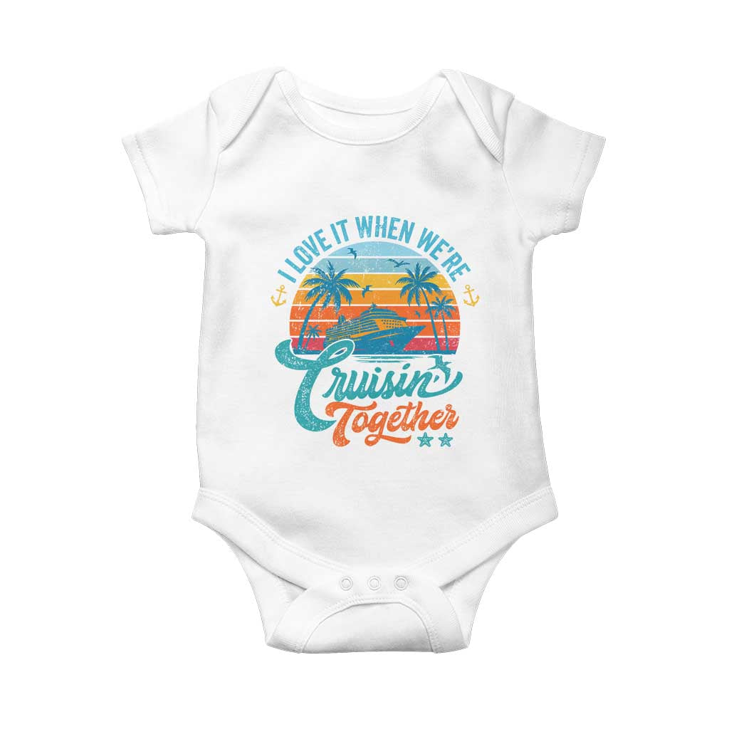 Cruising Matching Baby Onesie I Love It Cruisin Together Cruise Squad TS10 White Print Your Wear