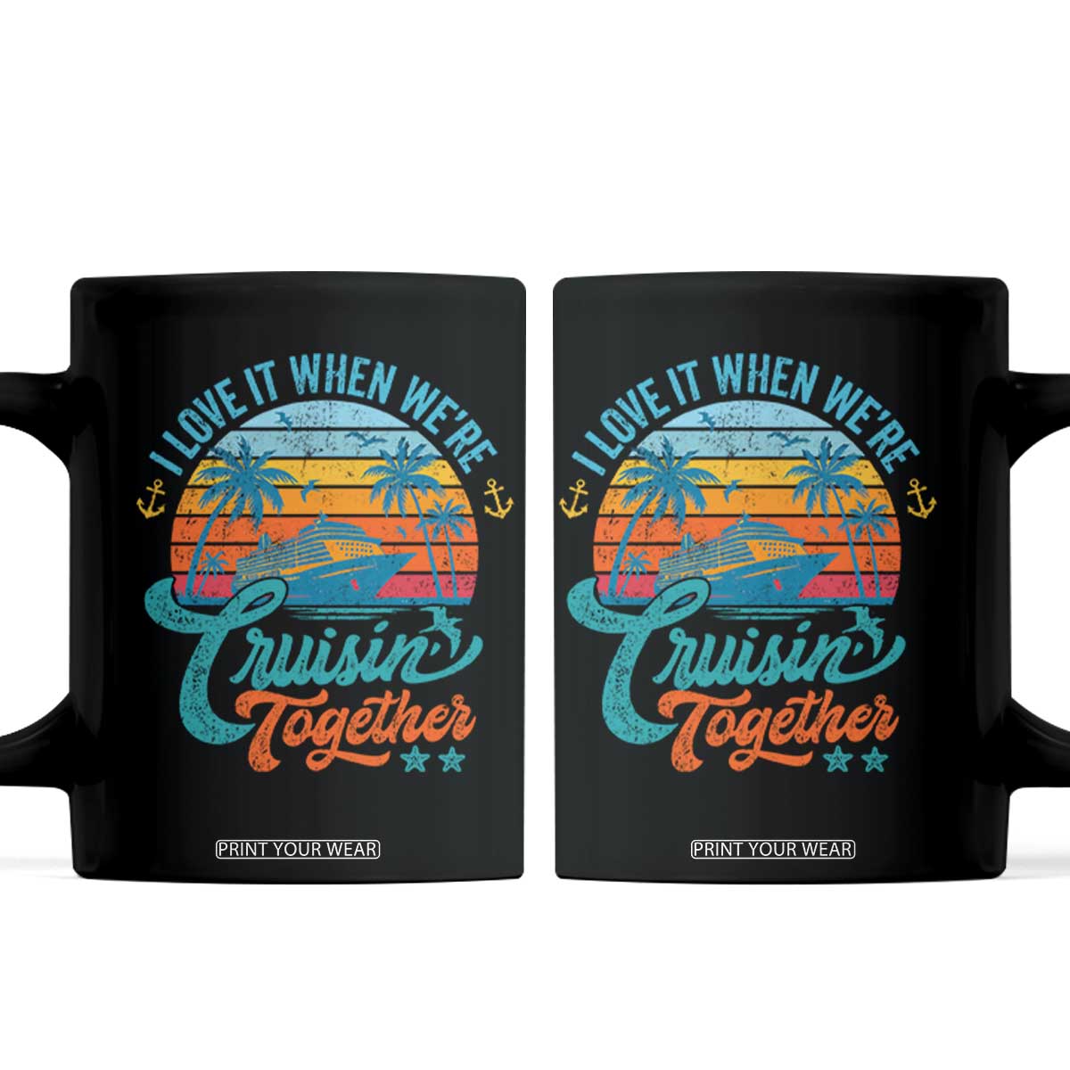 Cruising Matching Coffee Mug I Love It Cruisin Together Cruise Squad TS10 Black Print Your Wear