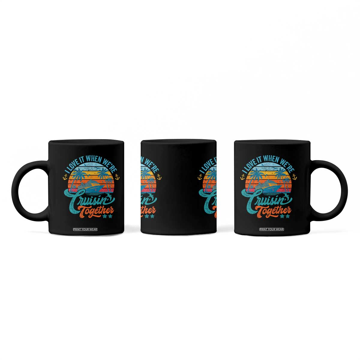 Cruising Matching Coffee Mug I Love It Cruisin Together Cruise Squad TS10 Print Your Wear