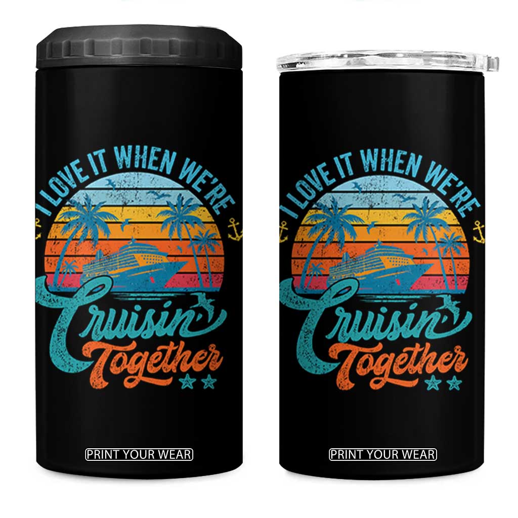 Cruising Matching 4 in 1 Can Cooler Tumbler I Love It Cruisin Together Cruise Squad TS10 One Size: 16 oz Black Print Your Wear