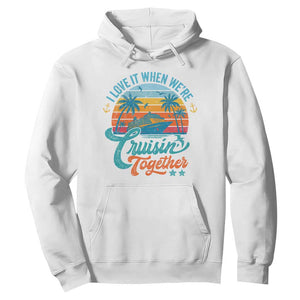 Cruising Matching Hoodie I Love It Cruisin Together Cruise Squad TS10 White Print Your Wear