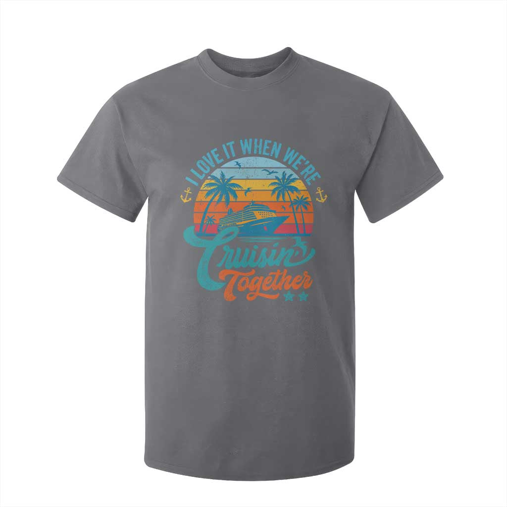 Cruising Matching T Shirt For Kid I Love It Cruisin Together Cruise Squad TS10 Charcoal Print Your Wear