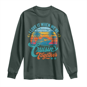 Cruising Matching Long Sleeve Shirt I Love It Cruisin Together Cruise Squad TS10 Dark Forest Green Print Your Wear