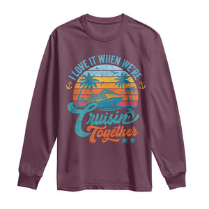 Cruising Matching Long Sleeve Shirt I Love It Cruisin Together Cruise Squad TS10 Maroon Print Your Wear