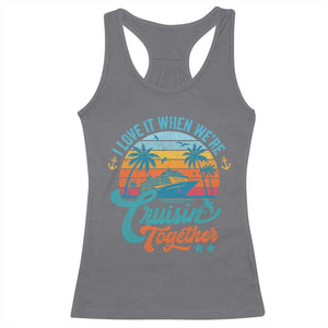 Cruising Matching Racerback Tank Top I Love It Cruisin Together Cruise Squad TS10 Charcoal Print Your Wear