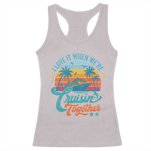Cruising Matching Racerback Tank Top I Love It Cruisin Together Cruise Squad TS10 Ice Gray Print Your Wear