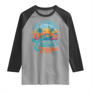 Cruising Matching Raglan Shirt I Love It Cruisin Together Cruise Squad TS10 Sport Gray Black Print Your Wear