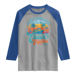 Cruising Matching Raglan Shirt I Love It Cruisin Together Cruise Squad TS10 Sport Gray Royal Print Your Wear
