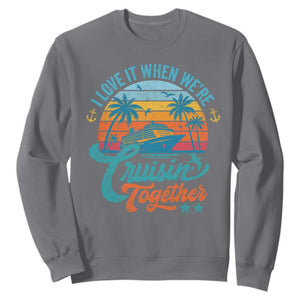 Cruising Matching Sweatshirt I Love It Cruisin Together Cruise Squad TS10 Charcoal Print Your Wear