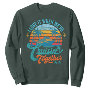 Cruising Matching Sweatshirt I Love It Cruisin Together Cruise Squad TS10 Dark Forest Green Print Your Wear