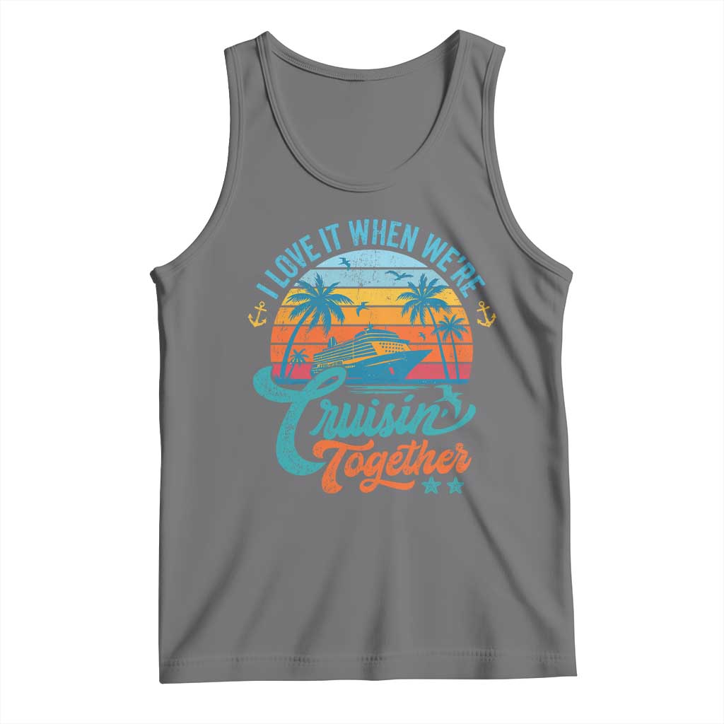 Cruising Matching Tank Top I Love It Cruisin Together Cruise Squad TS10 Black Heather Print Your Wear