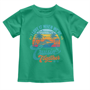 Cruising Matching Toddler T Shirt I Love It Cruisin Together Cruise Squad TS10 Irish Green Print Your Wear
