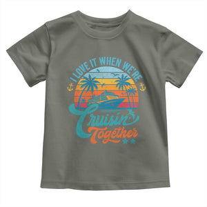 Cruising Matching Toddler T Shirt I Love It Cruisin Together Cruise Squad TS10 Military Green Print Your Wear