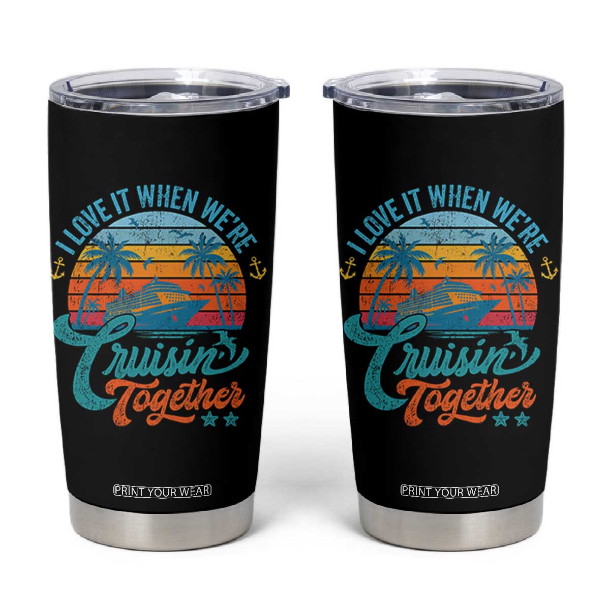 Cruising Matching Tumbler Cup I Love It Cruisin Together Cruise Squad TS10 Black Print Your Wear