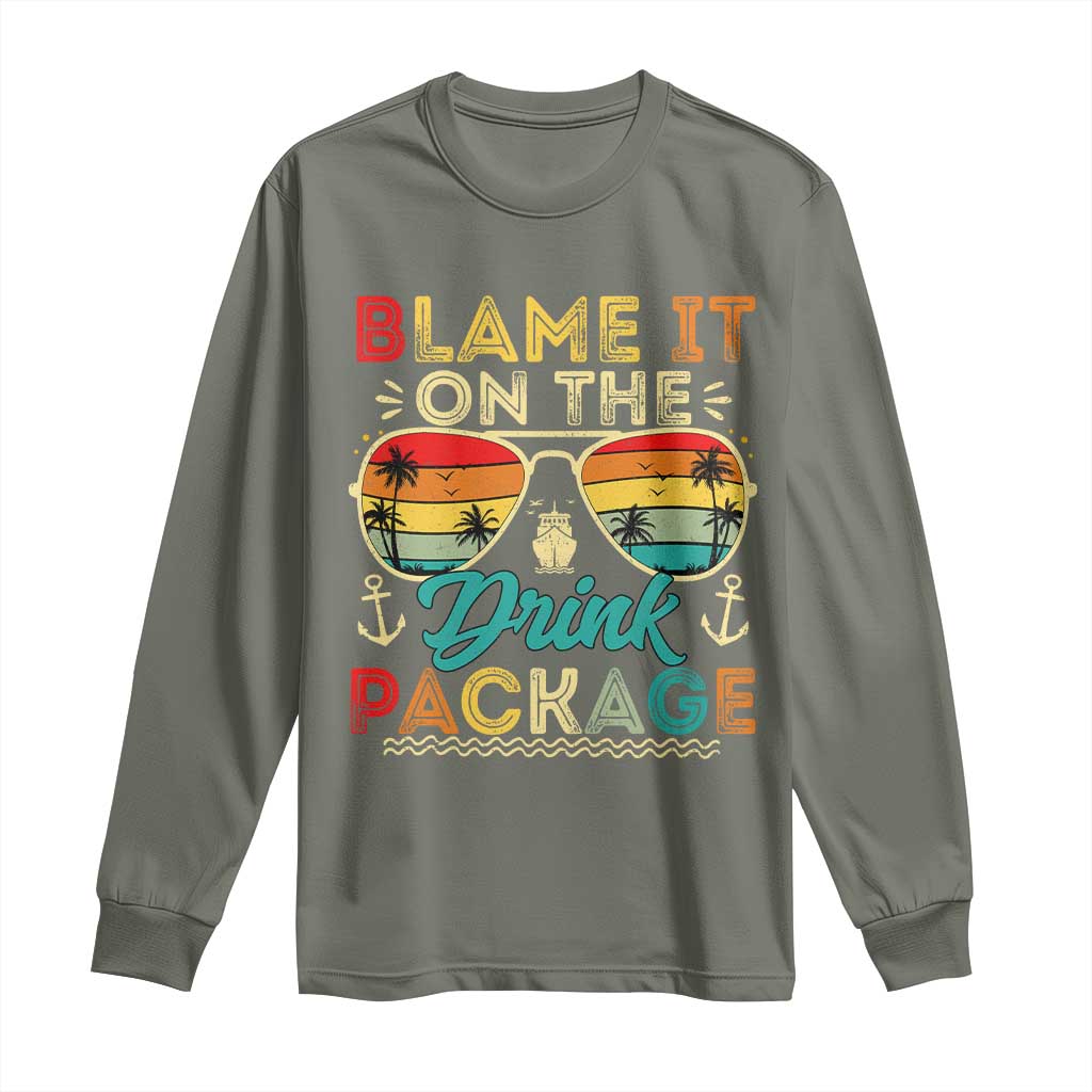 Funny Cruise Long Sleeve Shirt Blame it on The Cruise Package Cruising Matching TS10 Military Green Print Your Wear