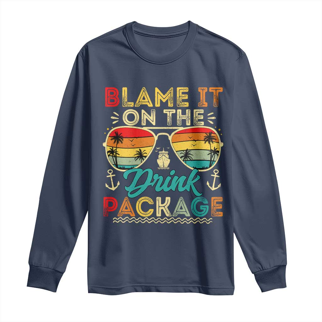 Funny Cruise Long Sleeve Shirt Blame it on The Cruise Package Cruising Matching TS10 Navy Print Your Wear