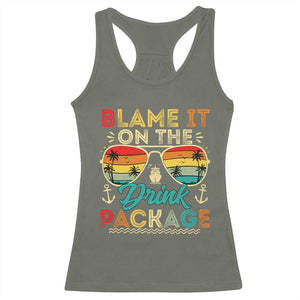 Funny Cruise Racerback Tank Top Blame it on The Cruise Package Cruising Matching TS10 Military Green Print Your Wear