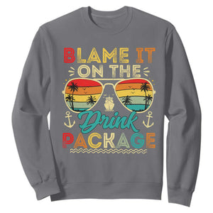 Funny Cruise Sweatshirt Blame it on The Cruise Package Cruising Matching TS10 Charcoal Print Your Wear