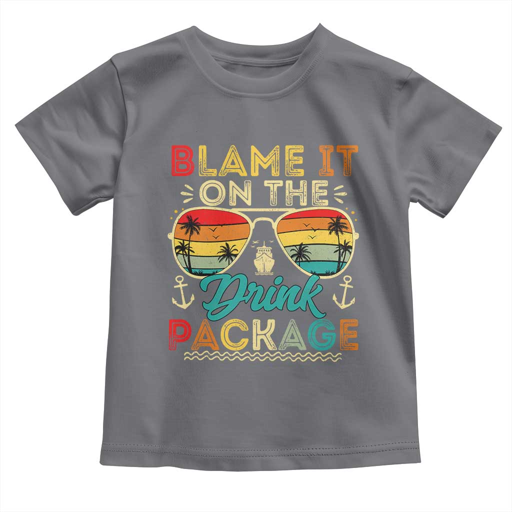 Funny Cruise Toddler T Shirt Blame it on The Cruise Package Cruising Matching TS10 Charcoal Print Your Wear