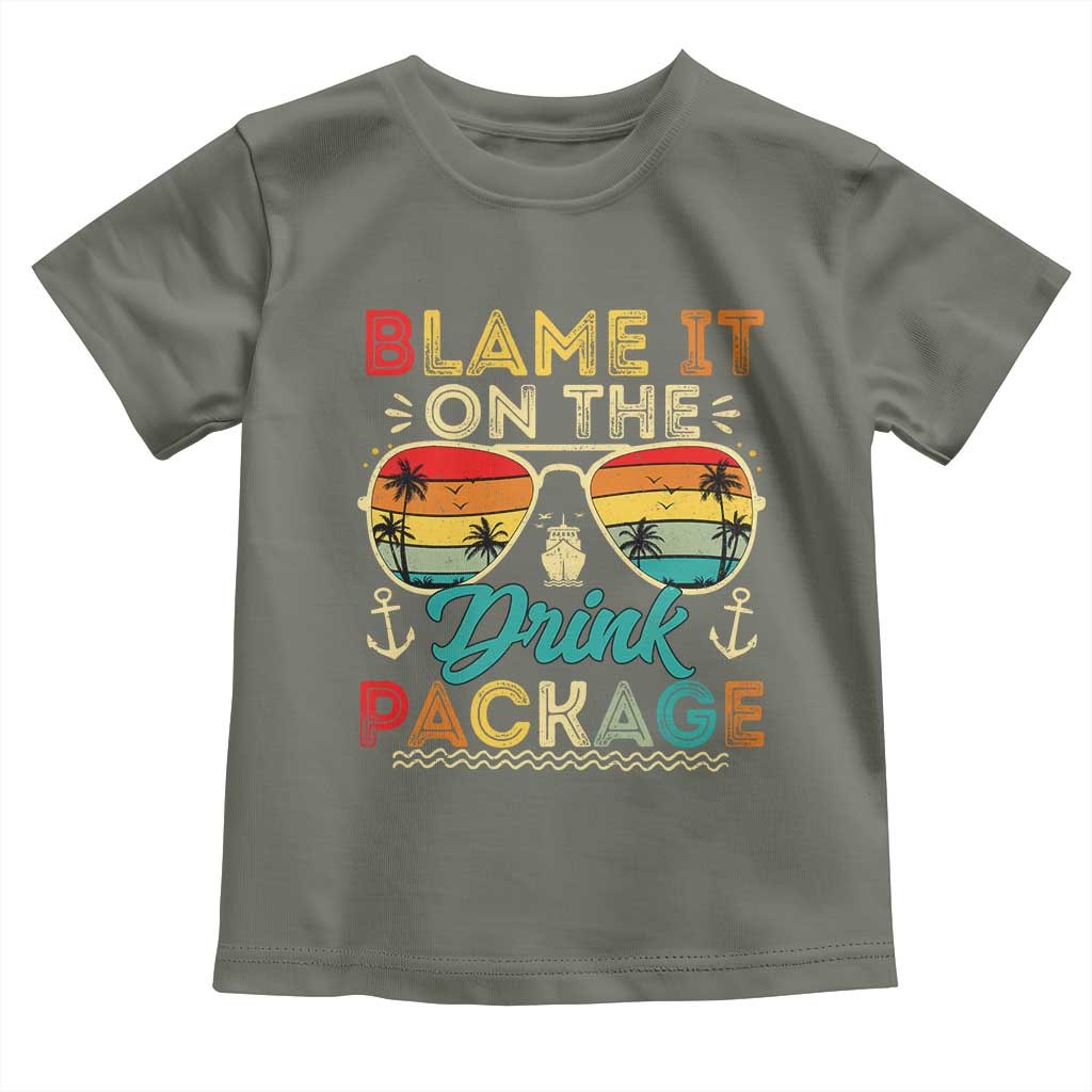 Funny Cruise Toddler T Shirt Blame it on The Cruise Package Cruising Matching TS10 Military Green Print Your Wear