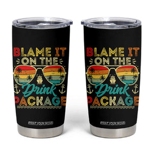 Funny Cruise Tumbler Cup Blame it on The Cruise Package Cruising Matching TS10 Black Print Your Wear