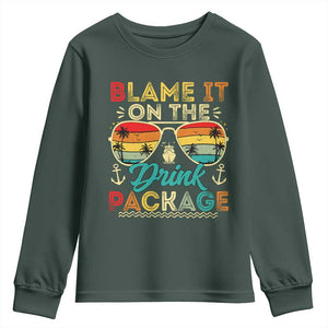 Funny Cruise Youth Sweatshirt Blame it on The Cruise Package Cruising Matching TS10 Dark Forest Green Print Your Wear