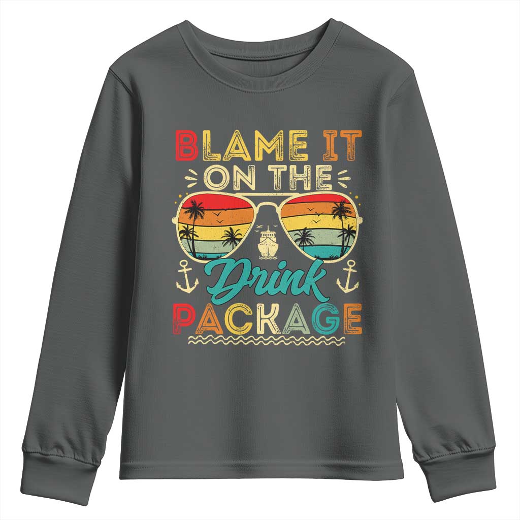 Funny Cruise Youth Sweatshirt Blame it on The Cruise Package Cruising Matching TS10 Dark Heather Print Your Wear