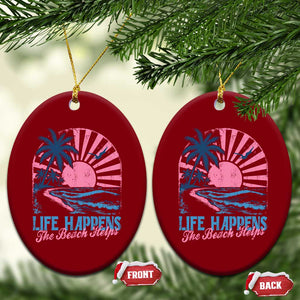 Life Happens The Beach Helps Ceramic Ornament Retro Coastal Ocean Therapy Cute Summer Vibes TS10 Print Your Wear