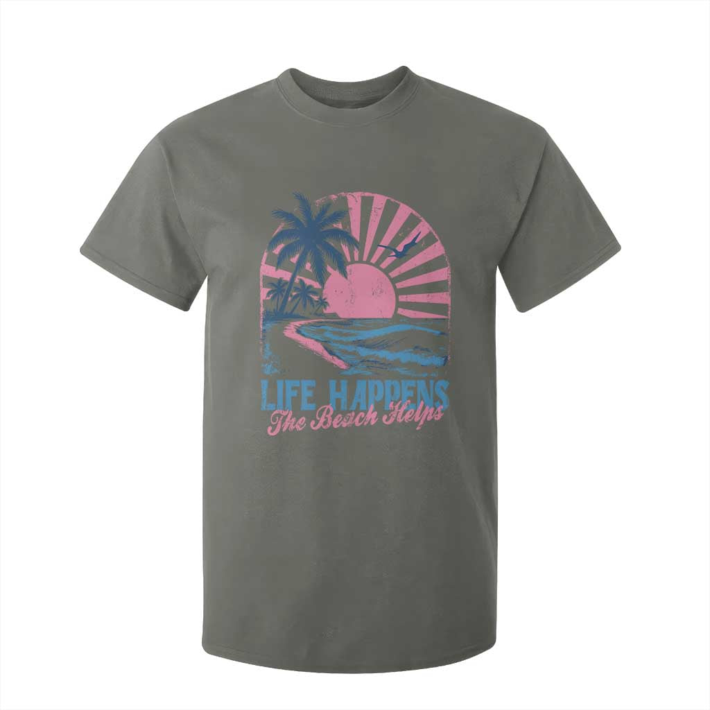 Life Happens The Beach Helps T Shirt For Kid Retro Coastal Ocean Therapy Cute Summer Vibes TS10 Military Green Print Your Wear