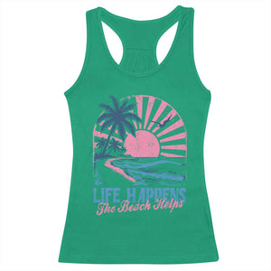 Life Happens The Beach Helps Racerback Tank Top Retro Coastal Ocean Therapy Cute Summer Vibes TS10 Irish Green Print Your Wear